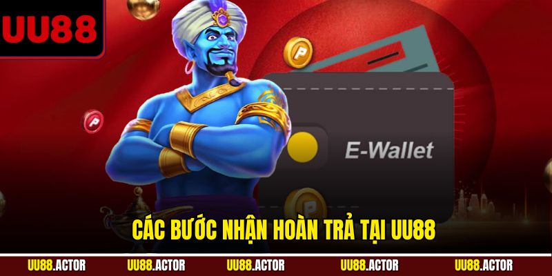 UU88 Hoàn Trả - Tăng Lợi Ích Tối Đa Cho Hội Viên 3 Các bước nhận hoàn trả tại UU88
