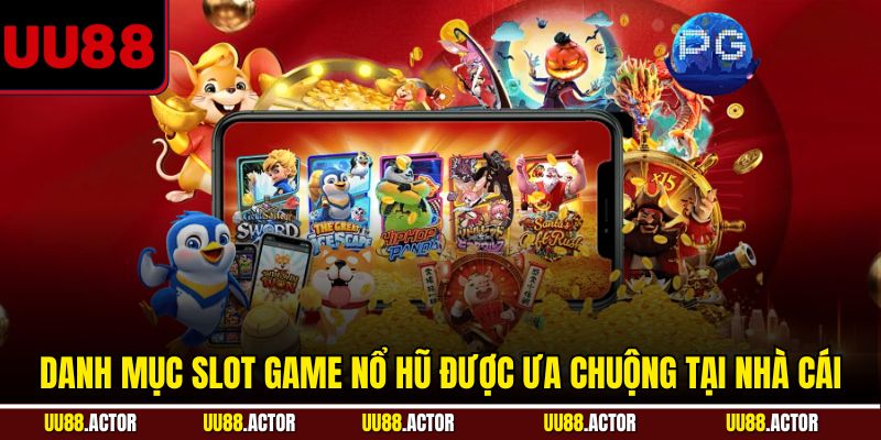 Top Game Nổ Hũ - Tâm Điểm Giải Trí Được Săn Đón 3 Danh mục slot game nổ hũ được ưa chuộng tại nhà cái