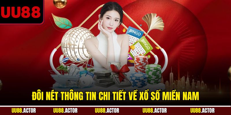 Xổ Số Miền Nam - Cẩm Nang Và Mẹo Chơi Tại UU88 2 Đôi nét thông tin chi tiết về xổ số miền Nam