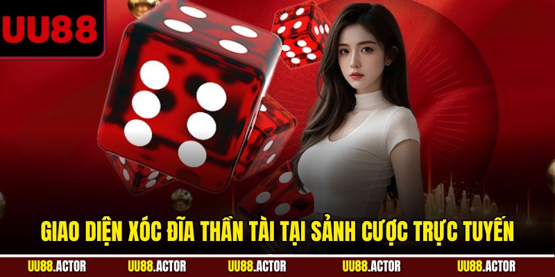 Xóc Đĩa Thần Tài Tại UU88 – Game Hấp Dẫn Cho Mọi Cược Thủ 2 Giao diện Xóc Đĩa Thần Tài tại sảnh cược trực tuyến