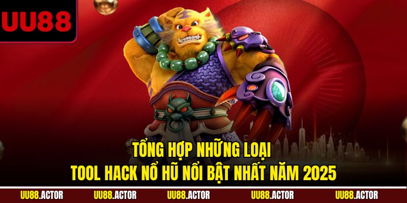 Tool Hack Nổ Hũ UU88 - Chiến Lược Vượt Trội Chiến Thắng Trong Trò Chơi 3 Tổng hợp những loại tool hack nổ hũ nổi bật nhất năm 2025