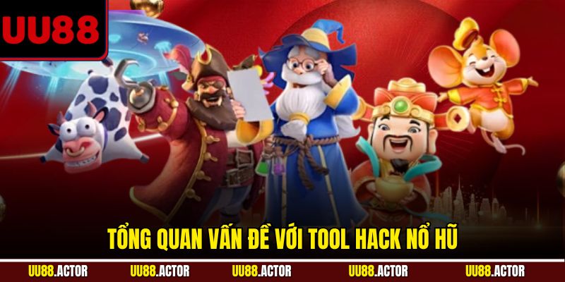 Tool Hack Nổ Hũ UU88 - Chiến Lược Vượt Trội Chiến Thắng Trong Trò Chơi 2 Tổng quan vấn đề với tool hack nổ hũ