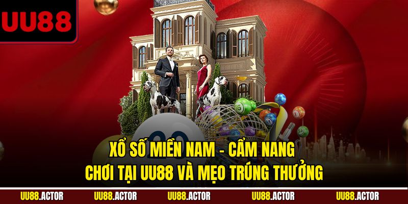 Xổ Số Miền Nam - Cẩm Nang Và Mẹo Chơi Tại UU88 4 Xổ số miền Nam - Cẩm nang chơi tại UU88 và mẹo trúng thưởng